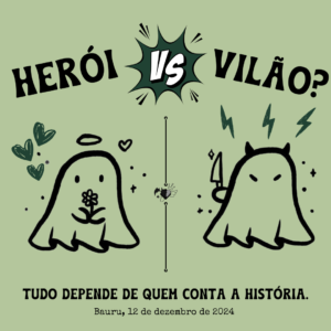 Herói ou Vilão: A Narrativa Muda com o Olhar